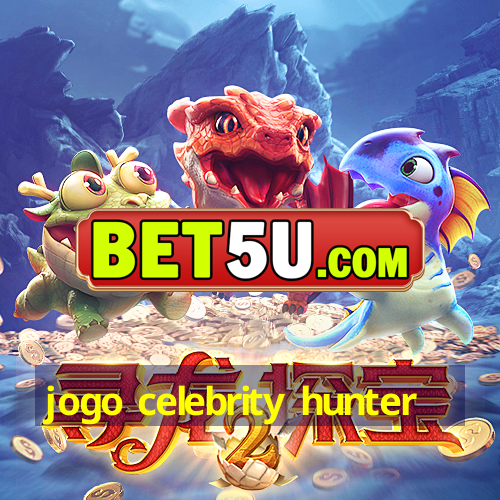 jogo celebrity hunter